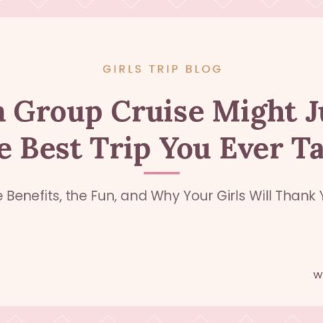 How to Plan the Perfect Girls Trip: A Step-by-Step Guide